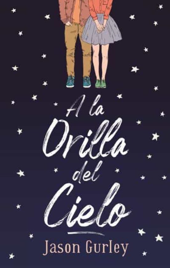 A LA ORILLA DEL CIELO. JASON GURLEY