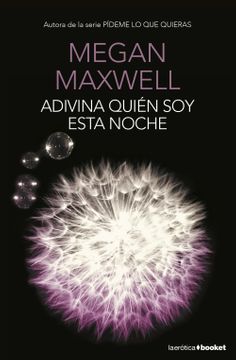 ADIVINA QUIEN SOY ESTA NOCHE. MEGAN MAXWELL