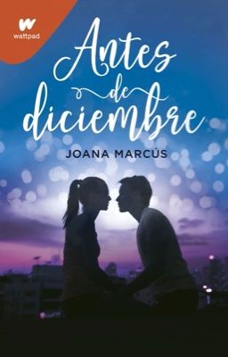 ANTES DE DICIEMBRE. JOANA MARCUS