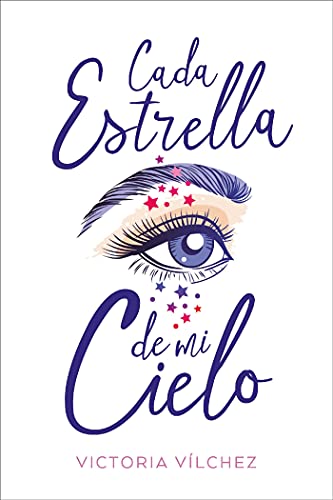 CADA ESTRELLA DE MI CIELO. VICTORIA VILCHEZ