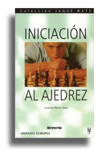 INICIACION AL AJEDREZ. LORENZO PONCE