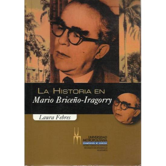 LA HISTORIA EN MARIO BRICEÑO IRAGORRY. LAURA FEBRES