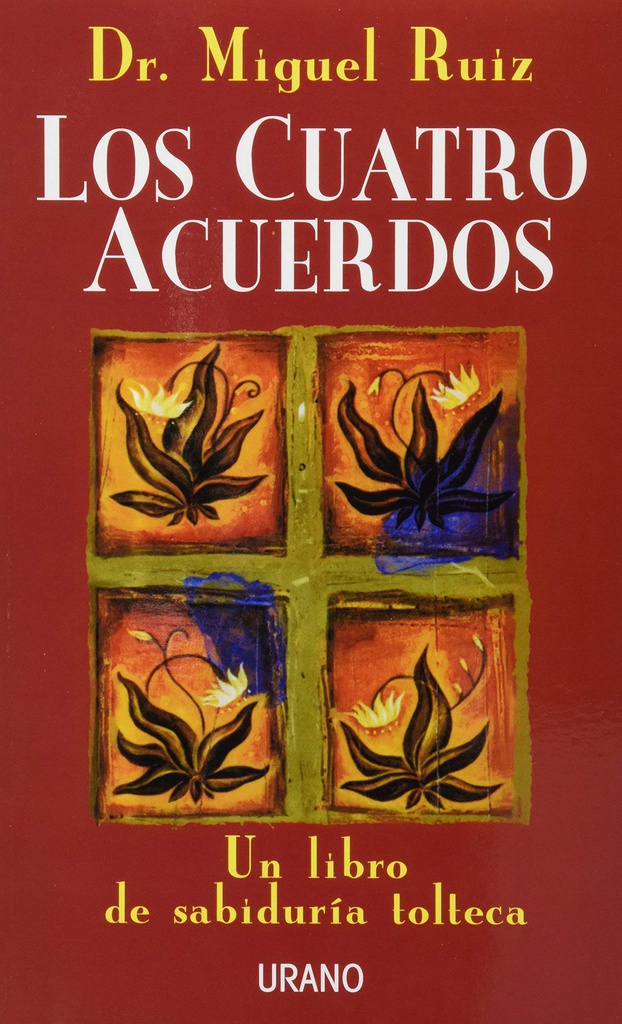 LOS CUATRO ACUERDOS. MIGUEL RUIZ