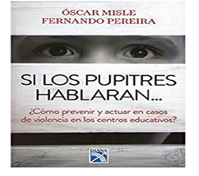 SI LOS PUPITRES HABLARAN. OSCAR MISLE