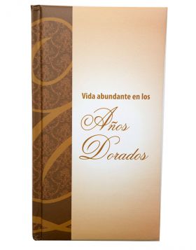 VIDA ABUNDANTE EN LOS AÑOS DORADOS