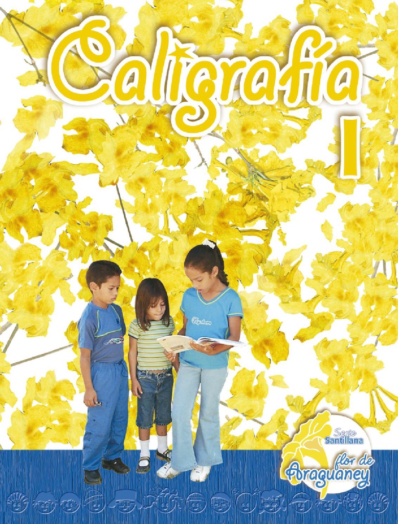 CALIGRAFIA FLOR DE ARAGUANEY 1. SANTILLANA