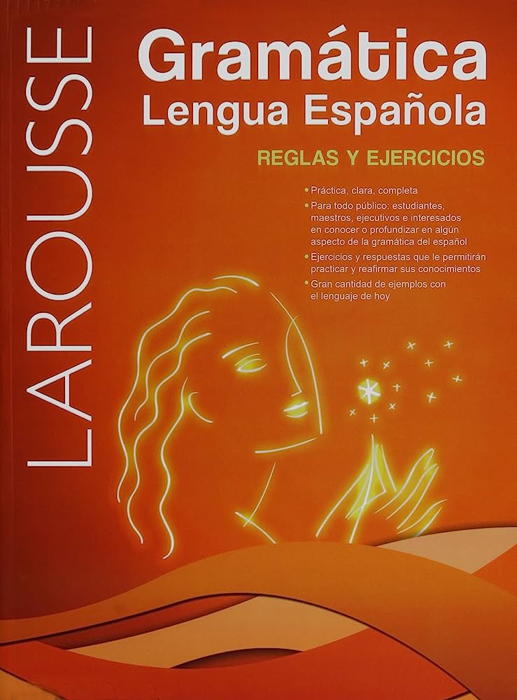 GRAMATICA LENGUA ESPAÑOLA REGLAS Y EJERCICIOS. LAROUSSE