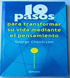 [LBAU-000001] 10 PASOS PARA TRANSFORMAR TU VIDA. GEORGE CHANDRYAM