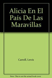 [LBCL-000002] ALICIA EN EL PAIS DE LAS MARAVILLAS. LEWIS CARROLL