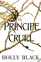 [LBFN-000006] EL PRINCIPE CRUEL. HOLLY BLACK