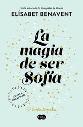 [LBLB-000301] LA MAGIA DE SER SOFIA. ELISABET BENAVENT