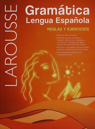 [TX10-000351] GRAMATICA LENGUA ESPAÑOLA REGLAS Y EJERCICIOS. LAROUSSE